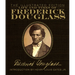 Life and Times of Frederick Douglass: The Illustrated Edition