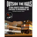 Outside the Rails: A Rail Route Guide from Chicago to Milwaukee, WI