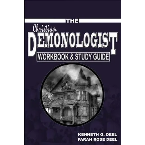 The Christian Demonologist Handbook - Workbook & Study Guide