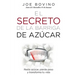 El Secreto de la Barriga de Azucar: Resta azucar, pierde peso y transforma tu vida