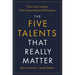 The Five Talents That Really Matter: How Great Leaders Drive Extraordinary Performance