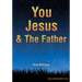 You Jesus & The Father