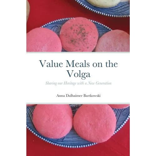 Value Meals on the Volga: Sharing our Heritage with a New Generation