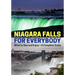 Niagara Falls for Everybody: What to See and Enjoy-A Complete Guide