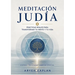 Meditación judía: Prácticas reales para transformar tu mente y tu vida