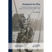 Designed for Play: Children's Playgrounds and the Politics of Urban Space, 1840-2010