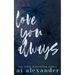 Love You Always: A Small Town Brother's Best Friend Romance