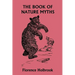 The Book of Nature Myths, Illustrated Edition (Yesterday's Classics)