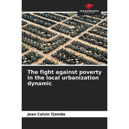 The fight against poverty in the local urbanization dynamic