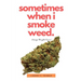 Sometimes When I Smoke Weed: Strange Thoughts Occur