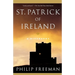 St. Patrick of Ireland: A Biography (Revised)