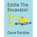 Eddie The Excavator
