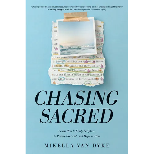 Chasing Sacred: Learn How to Study Scripture to Pursue God and Find Hope in Him