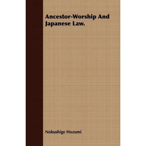 Ancestor-Worship and Japanese Law.
