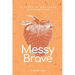 Messy Brave