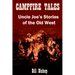 Campfire Tales: Uncle Joe's Stories of the Old West