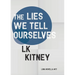 The Lies We Tell Ourselves