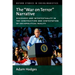 The War on Terror Narrative: Discourse and Intertextuality in the Construction and Contestation of Sociopolitical Reality
