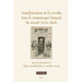 Manifestations de la Révolte Dans Le Romanesque Français Du Second XIXe Siècle