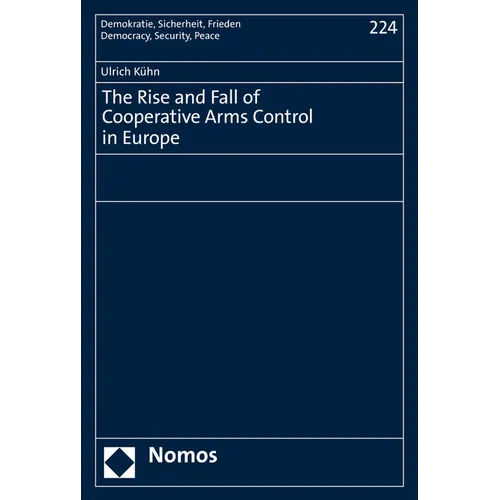 The Rise and Fall of Cooperative Arms Control in Europe