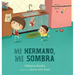 Mi hermano, mi sombra