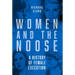 Women and the Noose: A History of Female Execution