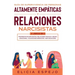 Guía de supervivencia de personas altamente empáticas y relaciones narcisistas 2 libros en 1: Protégete de narcisistas, relaciones tóxicas y abuso emo