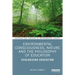 Environmental Consciousness, Nature and the Philosophy of Education: Ecologizing Education