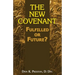 The New Covenant: Fulfilled or Future?: Has the New Covenant of Jeremiah 31 Been Established?