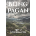 Being Pagan: A Guide to Re-Enchant Your Life