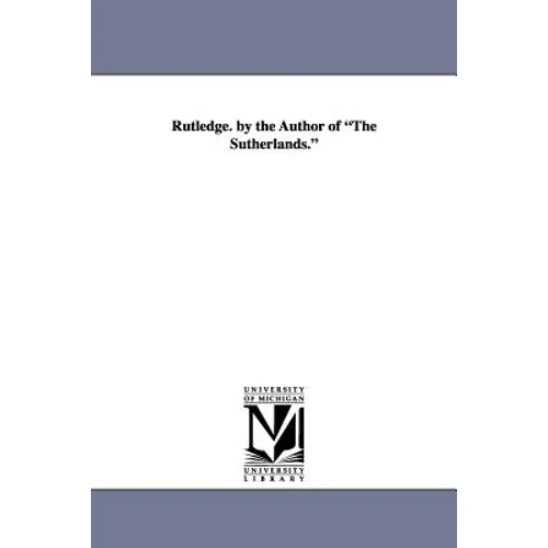 Rutledge. by the Author of the Sutherlands.