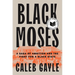 Black Moses: A Saga of Ambition and the Fight for a Black State