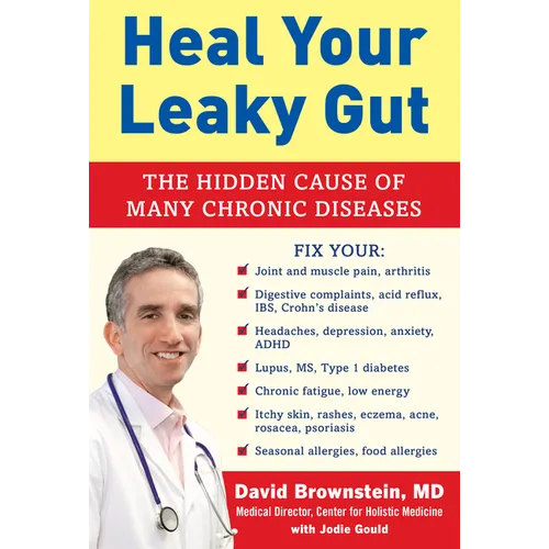 Heal Your Leaky Gut: The Hidden Cause of Many Chronic Diseases