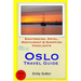 Oslo Travel Guide: Sightseeing, Hotel, Restaurant & Shopping Highlights