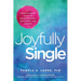 Joyfully Single: A Revolutionary Guide to Enlightenment, Wholeness, and Change