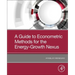 A Guide to Econometric Methods for the Energy-Growth Nexus
