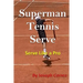 Superman Tennis Serve: Serve Like a Pro