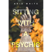 Sitting With A Psychic