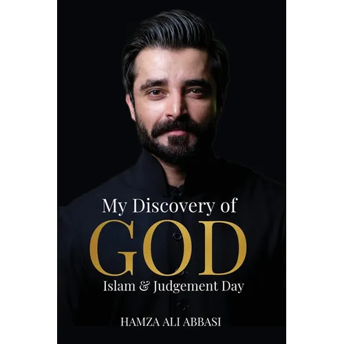 My Discovery of God, Islam and Judgement Day