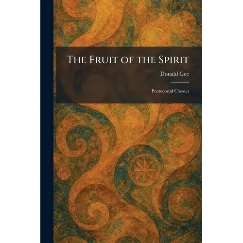 The Fruit of the Spirit: Pentecostal Classics