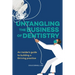 Untangling the Business of Dentistry: An insider's guide to building a thriving practice