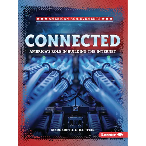 Connected: America's Role in Building the Internet