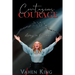 Contagious Courage: Living In Freedom