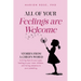All of Your Feelings are Welcome: Stories from a child's world to bring tears to your eyes, healing to your inner children, and loving presence to you
