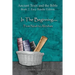 In The Beginning... From Noah to Abraham - Easy Reader Edition: Synchronizing the Bible, Enoch, Jasher, and Jubilees