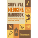 Survival Medicine: Handbook to the prepper's long term survival guide
