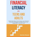Financial Literacy for Teens and Adults: Master Easy Ways to Save Money, Learn Essential Investment Strategies, and Build a Secure and Independent Fin