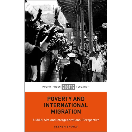 Poverty and International Migration: A Multi-Site and Intergenerational Perspective
