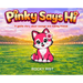 Pinky Says Hi