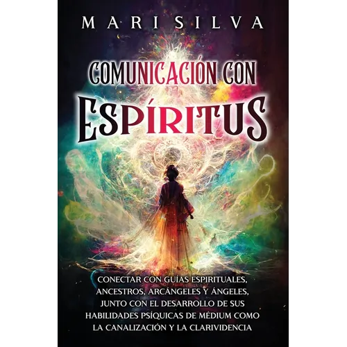Comunicación con espíritus: Conectar con guías espirituales, ancestros, arcángeles y ángeles, junto con el desarrollo de sus habilidades psíquicas